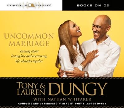 Uncommon Marriage: Learning about Lasting Love and Overcoming Life's Obstacles Together