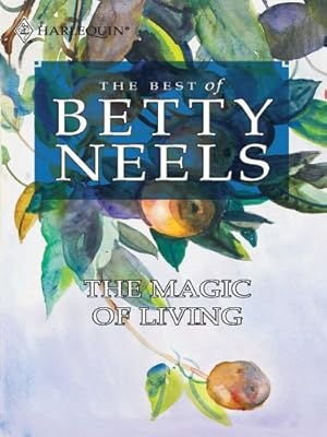 The Magic of Living (Best of Betty Neels)