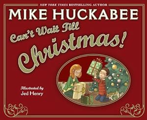Can't Wait Till Christmas by Mike Huckabee