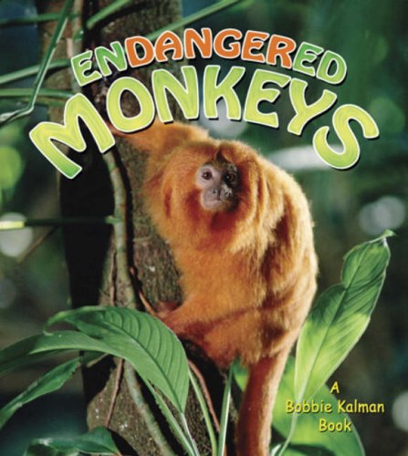 Endangered Monkeys (Earth's Endangered Animals) by Molly Aloian