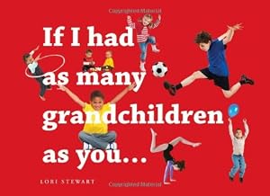 If I Had as Many Grandchildren as You...