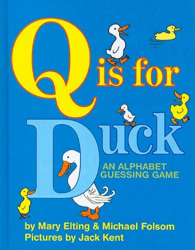 Q Is for Duck: An Alphabet Guessing Game by Mary Elting