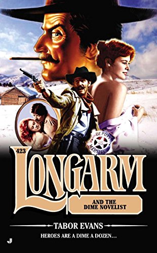 Longarm 423: Longarm and the Dime Novelist by Tabor Evans
