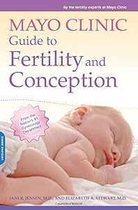 Mayo Clinic Guide to Fertility and Conception