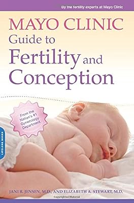 Mayo Clinic Guide to Fertility and Conception