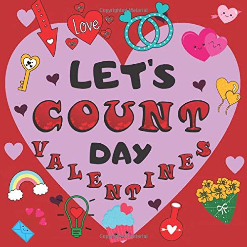 Let's Count - Valentine's Day: Valentine's Day Counting Book For Kids, Activity and Fun Book for Preschoolers & Toddlers, Interactive Picture Book for 2-5 Year Olds, Valentine's Day Activity Book by Counting For Toddlers