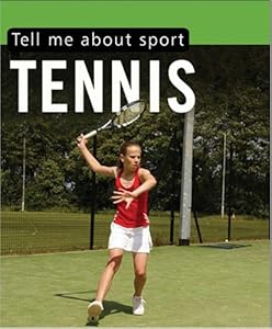 Tell Me About-- Tennis. [Clive Gifford]