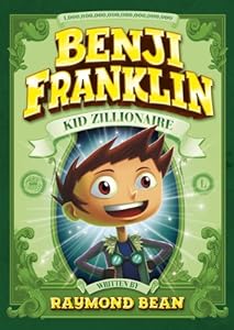Benji Franklin: Kid Zillionaire: Money Troubles