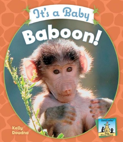 It's a Baby Baboon! by Kelly Doudna