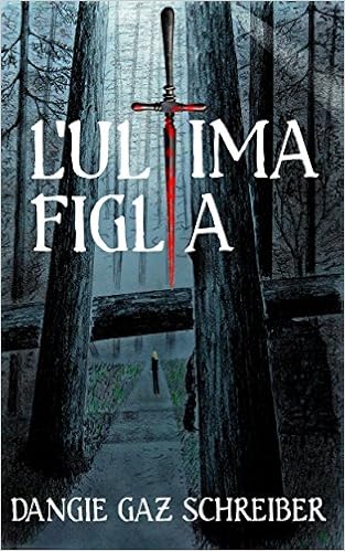 Dangie Gaz Schreiber - L'ultima figlia (2016)