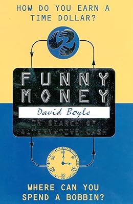 Funny Money: In Search of Alternative Cash