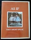 As If They Might Speak: An illustrated autobiography