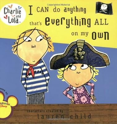 I Can Do Anything That's Everything All On My Own