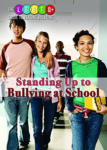 Standing Up to Bullying at School (The LGBTQ+ Guide to Beating Bullying) by Corona Brezina