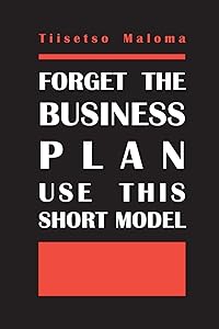 Forget The Business Plan Use This Short Model by Tiisetso Maloma