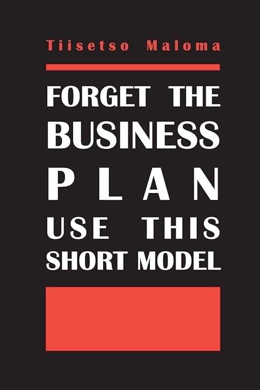 Forget The Business Plan Use This Short Model by Tiisetso Maloma