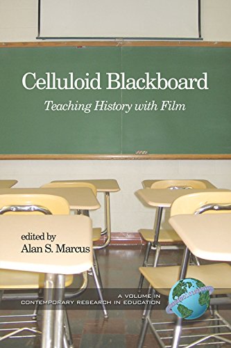 Celluloid Blackboard: Teaching History with Film (PB) (Contemporary Research in Education) by Information Age Publishing