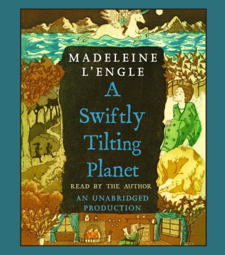 A Swiftly Tilting Planet (Madeleine L'Engle's Time Quintet) by Madeleine L'Engle