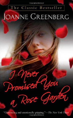 I Never Promised You a Rose Garden by Joanne Greenberg