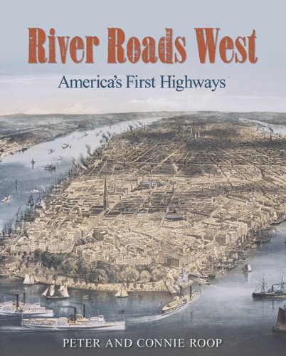 River Roads West: America's First Highways by Connie Roop