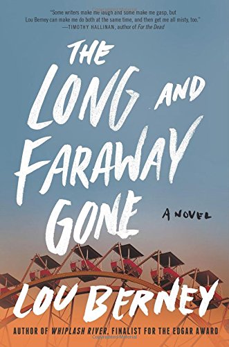 The Long and Faraway Gone: A Novel by Lou Berney