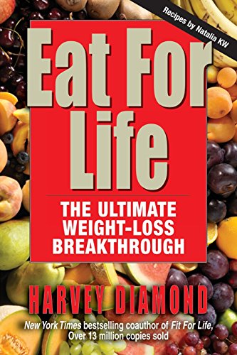 Eat for Life: The Ultimate Weight-Loss Breakthrough by Harvey Diamond