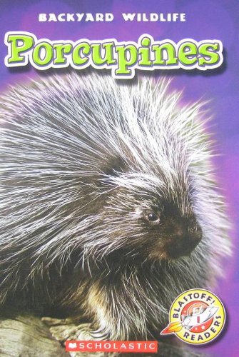 Porcupines (Blastoff! Readers: Backyard Wildlife- Level 1) by Emily Green
