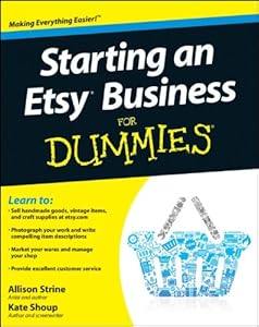 Starting an Etsy Business For Dummies by Allison Strine
