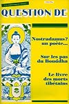 Question de, n° 44, Nostradamus ? Un poète..., Sur les pas du Bouddha, Le livre des morts Tibétains