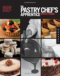 The Pastry Chef's Apprentice: An Insider's Guide to Creating and Baking Sweet Confections and Pastries, Taught by the Masters