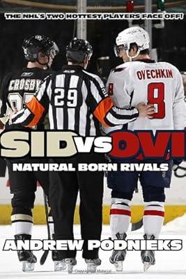 Sid vs. Ovi: Crosby and Ovechkin - Natural Born Rivals