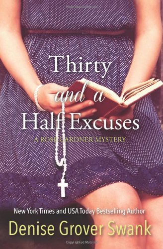 Thirty and a Half Excuses: Rose Gardner Mystery by Denise Grover Swank