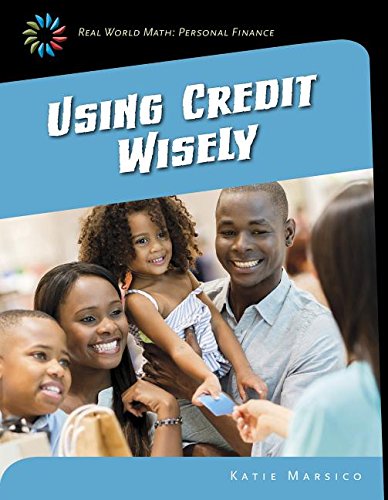 Using Credit Wisely by Katie Marsico