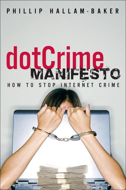 dotCrime Manifesto: How to Stop Internet Crime, (paperback), The by Phillip Hallam-Baker