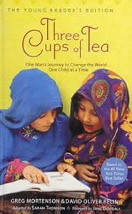 Three Cups of Tea Young Readers Edition: One Man's Mission to Promote Peace... One Child at a Time