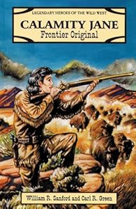Calamity Jane: A Frontier Original (Legendary Heroes of the Wild West)