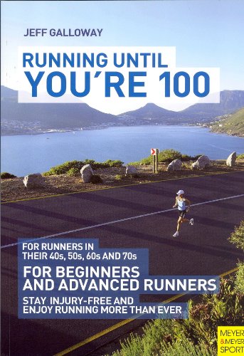 Running Until You're 100 3rd Ed by Jeff Galloway