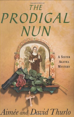 The Prodigal Nun: A Sister Agatha Mystery (Sister Agatha Mysteries) by David Thurlo