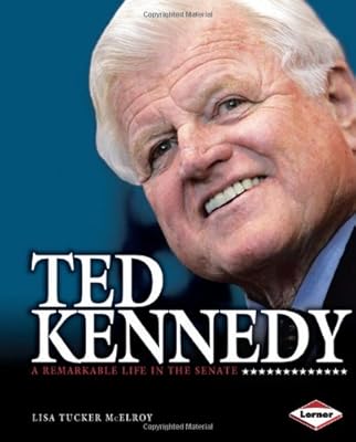 Ted Kennedy: A Remarkable Life in the Senate