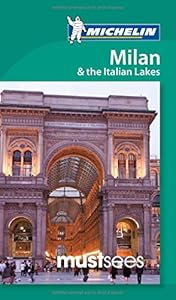Michelin Must Sees Milan &amp; Italian Lakes