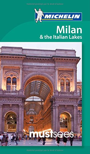 Michelin Must Sees Milan &amp; Italian Lakes by Michelin