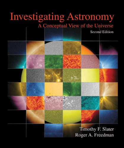 Investigating Astronomy by Timothy F. Slater