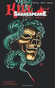Kill Shakespeare Volume 4: The Mask of Night by Anthony Del Col