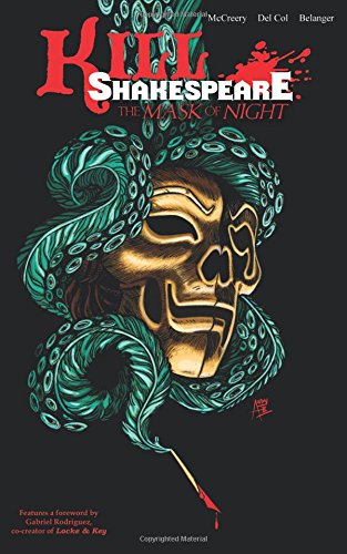 Kill Shakespeare Volume 4: The Mask of Night by Anthony Del Col