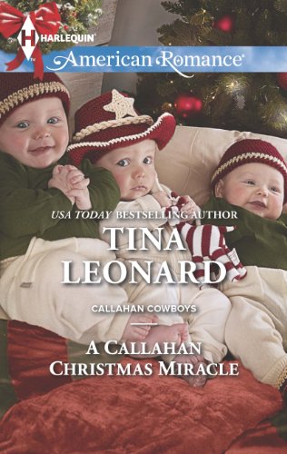 A Callahan Christmas Miracle (Callahan Cowboys Book 13) by Tina Leonard