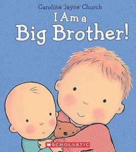 I Am a Big Brother by Caroline Jayne Church