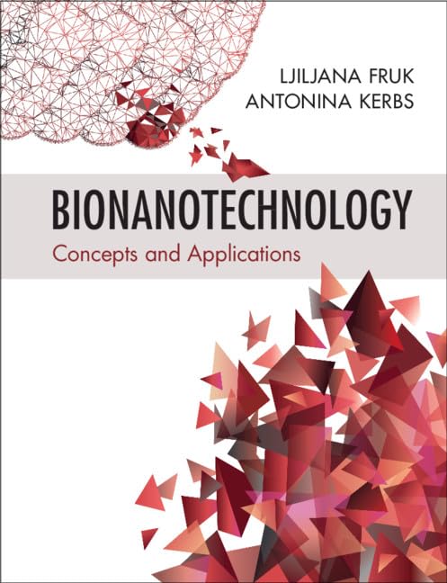 Bionanotechnology: Concepts and Applications by Ljiljana Fruk