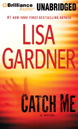 Catch Me: A Novel by Lisa Gardner