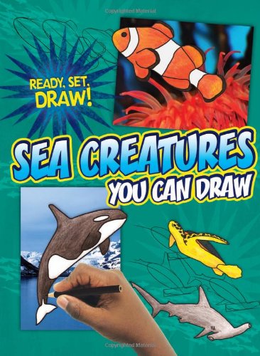 Sea Creatures You Can Draw (Ready, Set, Draw!) by Nicole Brecke