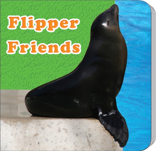 Flipper Friends (Rourke Board Books) by Cindy Rodriguez